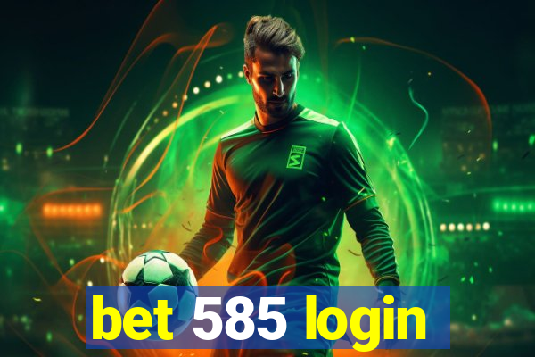 bet 585 login